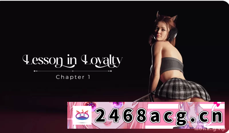 [SLG] [欧美SLG] 忠诚的一课 Lesson in Loyalty Ch.3 XY汉化版 [PC+安卓] [.+1.3G][百度盘]-猫咪社